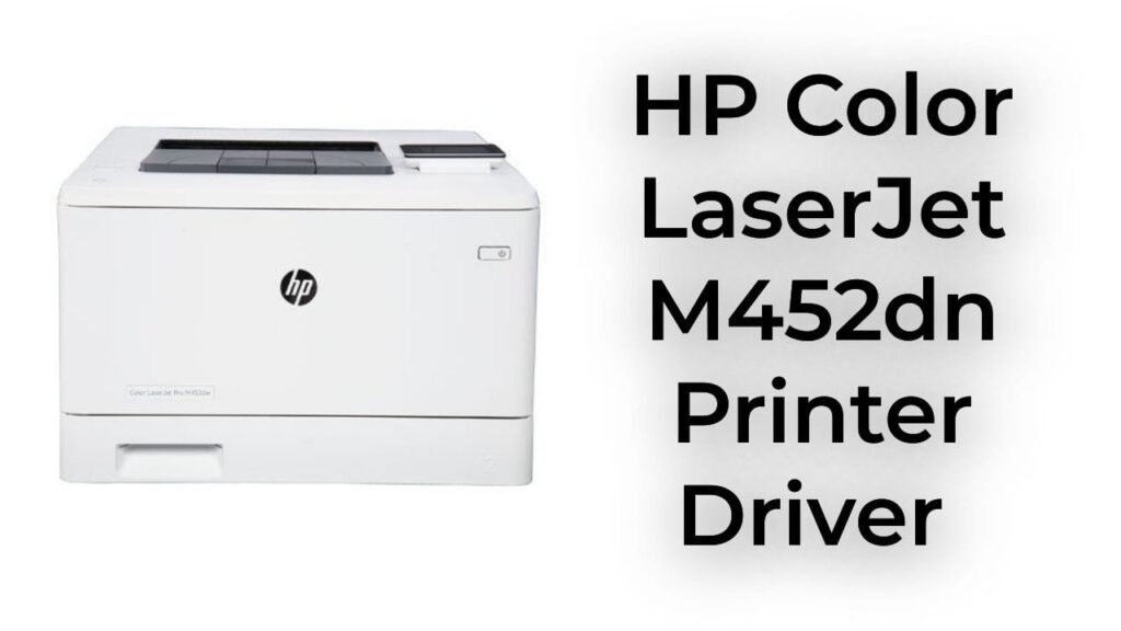 HP Color LaserJet M452dn Printer Driver