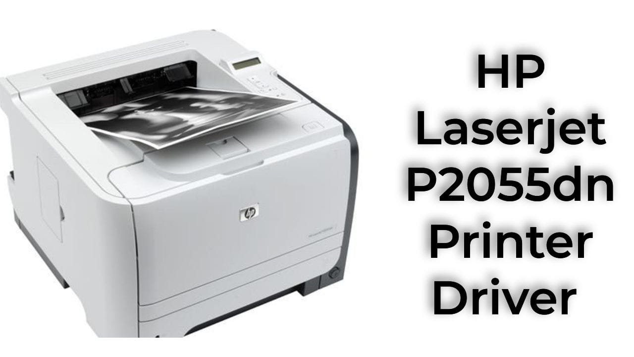 HP Laserjet P2055dn Printer Driver